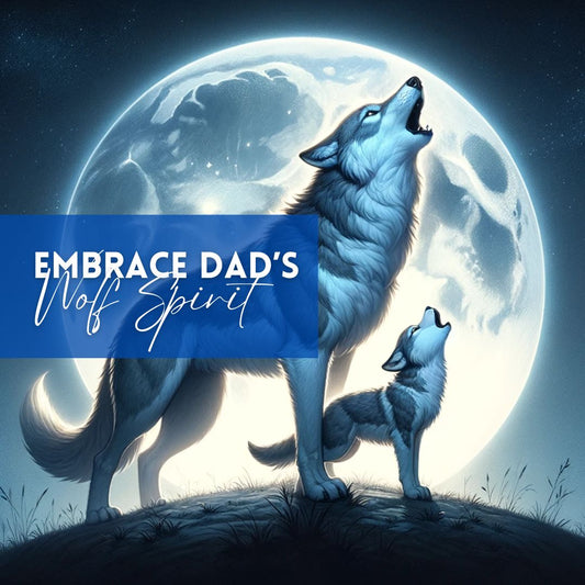 For the Alpha in Your Life: Embrace Dad's Wolf Spirit